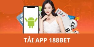 Hướng dẫn tải và cài đặt app 188Bet ở trên Android
